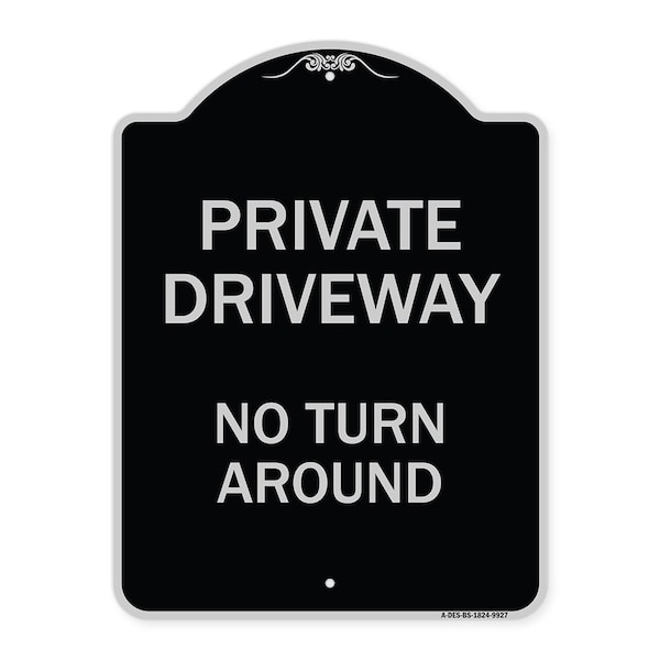 Designer Series-Private Driveway No Turn Around Black & Silver Alum, 24" x 18", BS-1824-9927